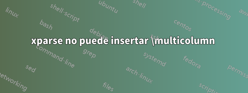 xparse no puede insertar \multicolumn