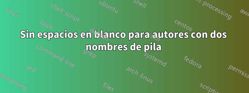 Sin espacios en blanco para autores con dos nombres de pila
