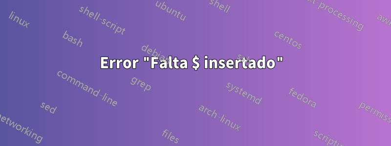 Error "Falta $ insertado"