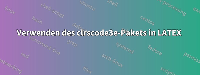 Verwenden des clrscode3e-Pakets in LATEX