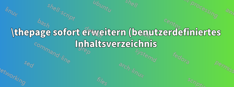 \thepage sofort erweitern (benutzerdefiniertes Inhaltsverzeichnis)
