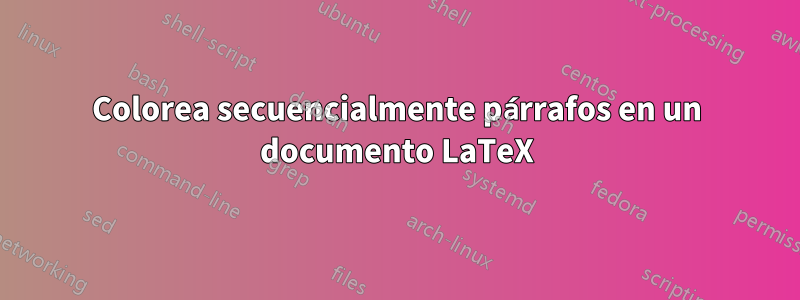 Colorea secuencialmente párrafos en un documento LaTeX
