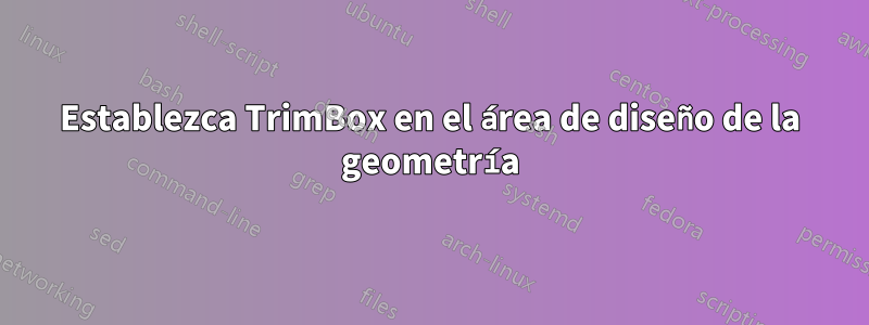 Establezca TrimBox en el área de diseño de la geometría