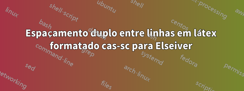 Espaçamento duplo entre linhas em látex formatado cas-sc para Elseiver