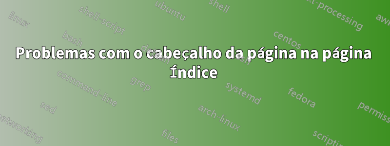 Problemas com o cabeçalho da página na página Índice