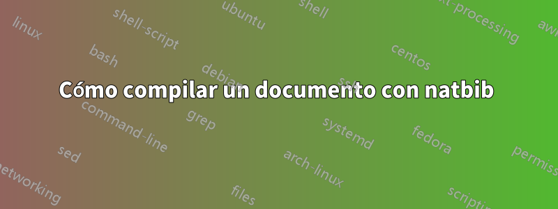 Cómo compilar un documento con natbib