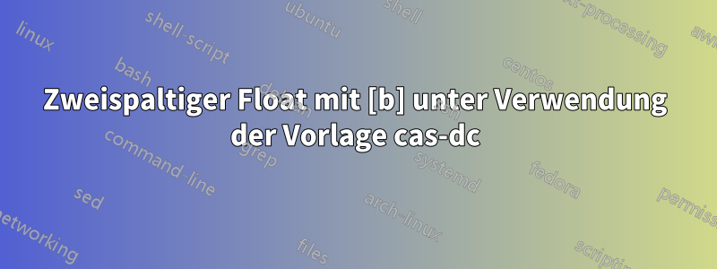 Zweispaltiger Float mit [b] unter Verwendung der Vorlage cas-dc