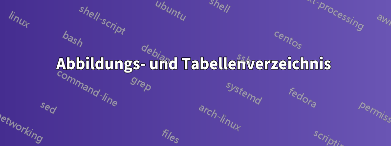 Abbildungs- und Tabellenverzeichnis