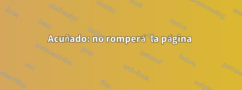 Acuñado: no romperá la página