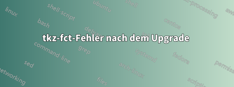 tkz-fct-Fehler nach dem Upgrade