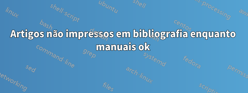 Artigos não impressos em bibliografia enquanto manuais ok