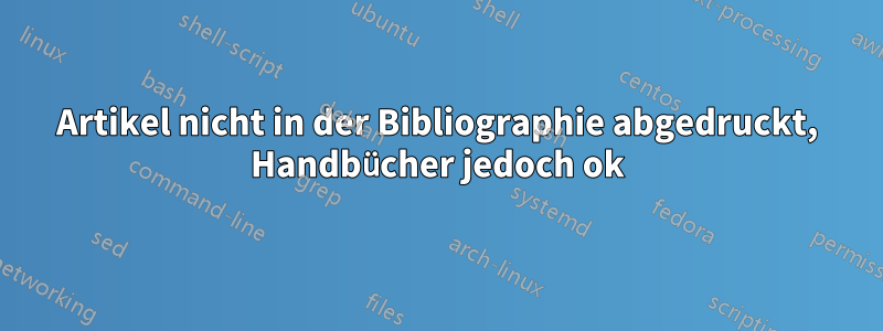 Artikel nicht in der Bibliographie abgedruckt, Handbücher jedoch ok