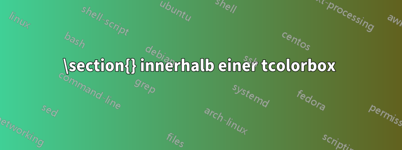 \section{} innerhalb einer tcolorbox