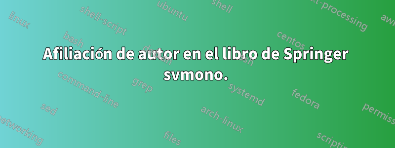 Afiliación de autor en el libro de Springer svmono.