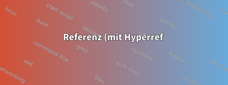 Referenz (mit Hyperref) funktioniert nicht in Abschnittsüberschrift (zeigt nur Fragezeichen)