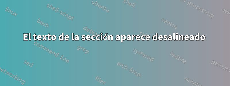 El texto de la sección aparece desalineado