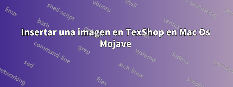 Insertar una imagen en TexShop en Mac Os Mojave