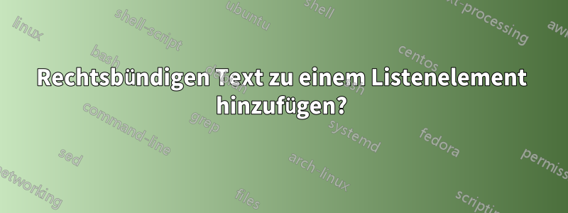 Rechtsbündigen Text zu einem Listenelement hinzufügen?
