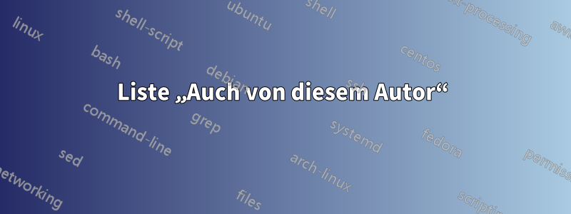 Liste „Auch von diesem Autor“