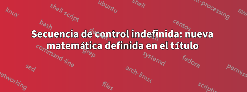 Secuencia de control indefinida: nueva matemática definida en el título