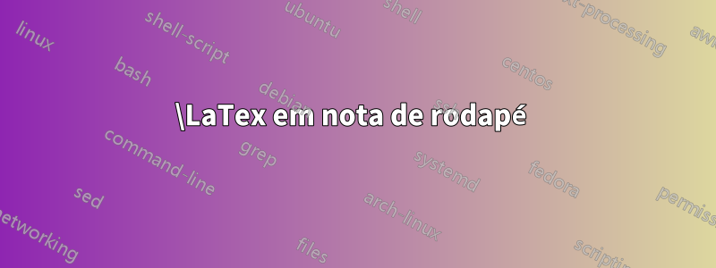 \LaTex em nota de rodapé