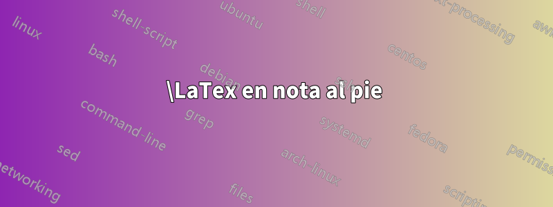 \LaTex en nota al pie