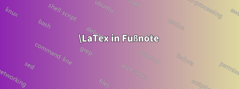 \LaTex in Fußnote