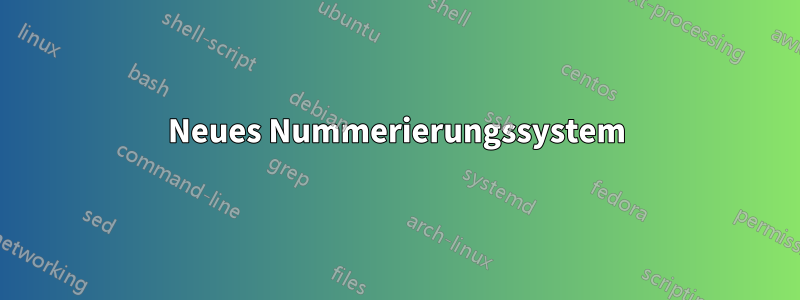 Neues Nummerierungssystem