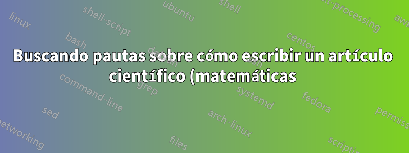 Buscando pautas sobre cómo escribir un artículo científico (matemáticas) en MiKTeX 2.9