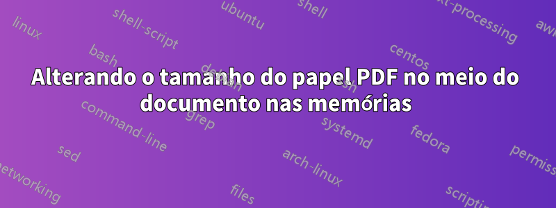 Alterando o tamanho do papel PDF no meio do documento nas memórias