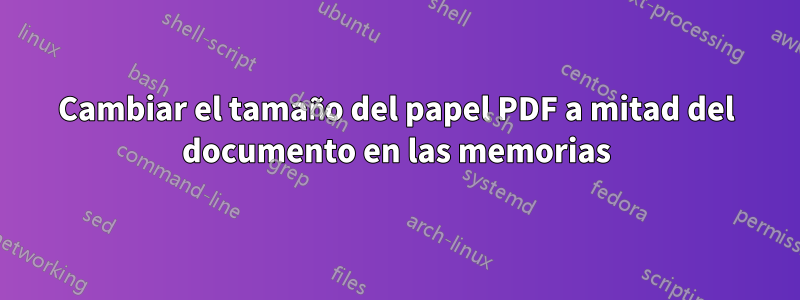 Cambiar el tamaño del papel PDF a mitad del documento en las memorias