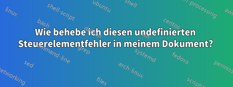 Wie behebe ich diesen undefinierten Steuerelementfehler in meinem Dokument?