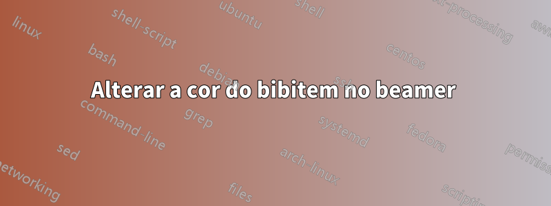 Alterar a cor do bibitem no beamer