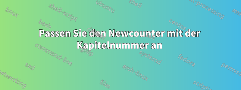 Passen Sie den Newcounter mit der Kapitelnummer an