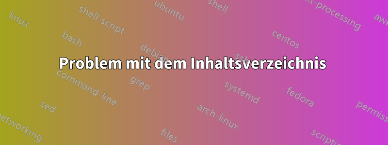 Problem mit dem Inhaltsverzeichnis