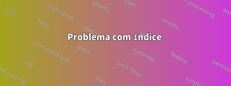 Problema com índice