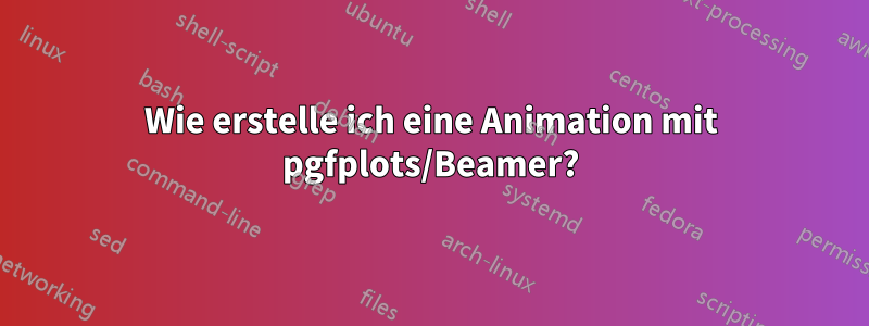 Wie erstelle ich eine Animation mit pgfplots/Beamer?