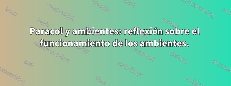 Paracol y ambientes: reflexión sobre el funcionamiento de los ambientes.