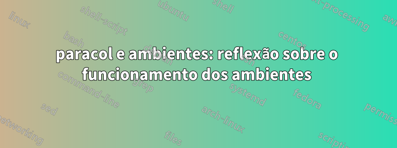 paracol e ambientes: reflexão sobre o funcionamento dos ambientes