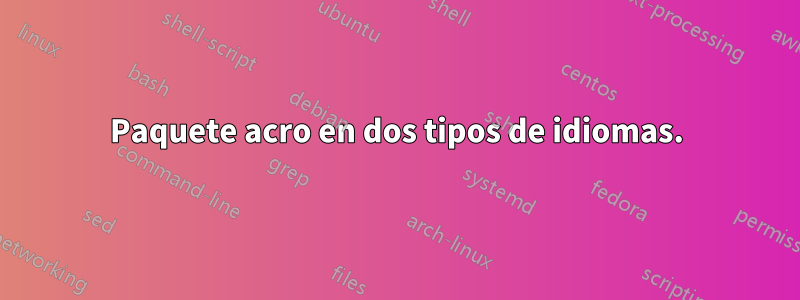 Paquete acro en dos tipos de idiomas.