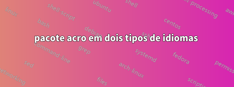 pacote acro em dois tipos de idiomas