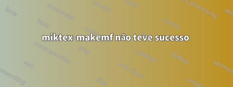 miktex-makemf não teve sucesso