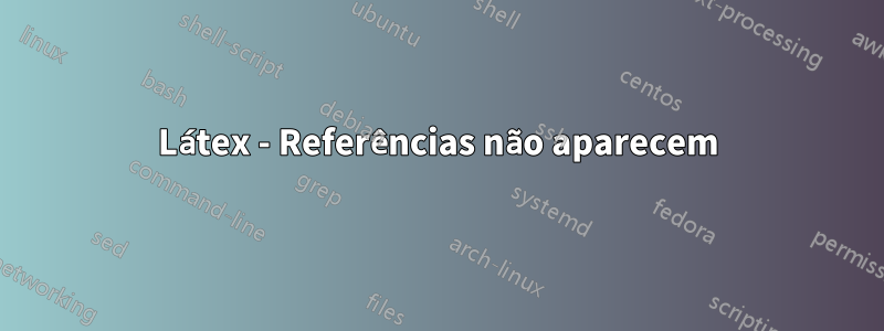 Látex - Referências não aparecem