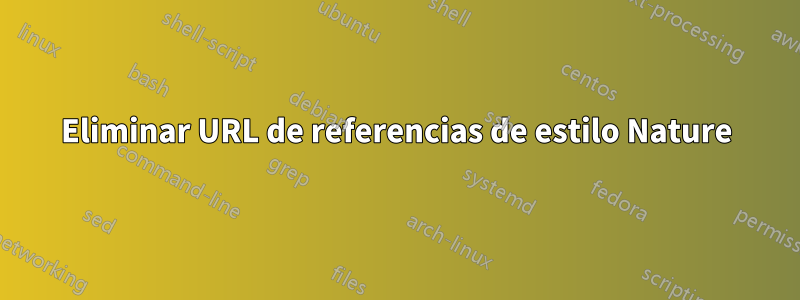 Eliminar URL de referencias de estilo Nature