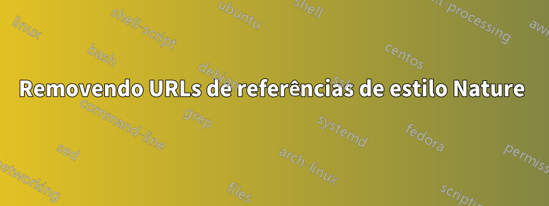 Removendo URLs de referências de estilo Nature