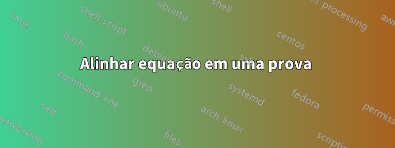 Alinhar equação em uma prova