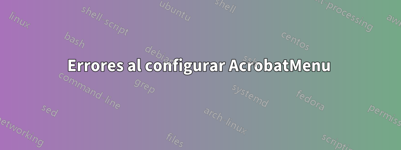 Errores al configurar AcrobatMenu