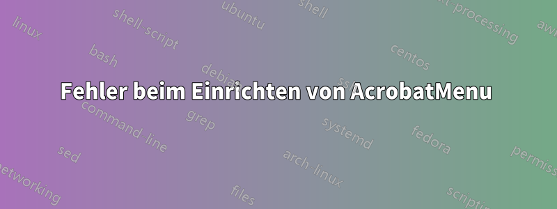 Fehler beim Einrichten von AcrobatMenu