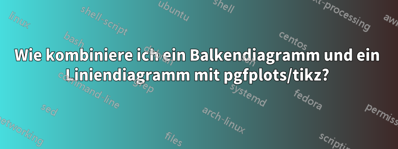 Wie kombiniere ich ein Balkendiagramm und ein Liniendiagramm mit pgfplots/tikz?