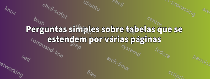 Perguntas simples sobre tabelas que se estendem por várias páginas